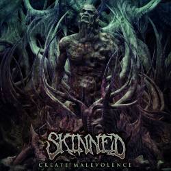Skinned : Create Malevolence Skinned : Create Malevolence